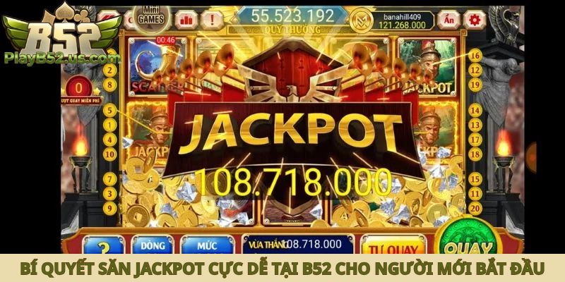 bí quyết săn jackpot cực dễ