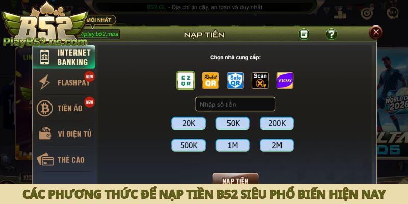 Các phương thức để nạp tiền B52 siêu phổ biến hiện nay
