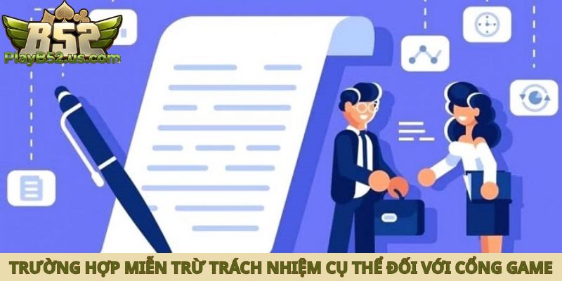 Các trường hợp miễn trừ trách nhiệm cụ thể đối với cổng game