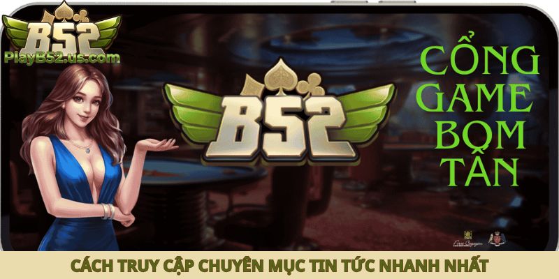 Cách truy cập chuyên mục Tin Tức nhanh nhất