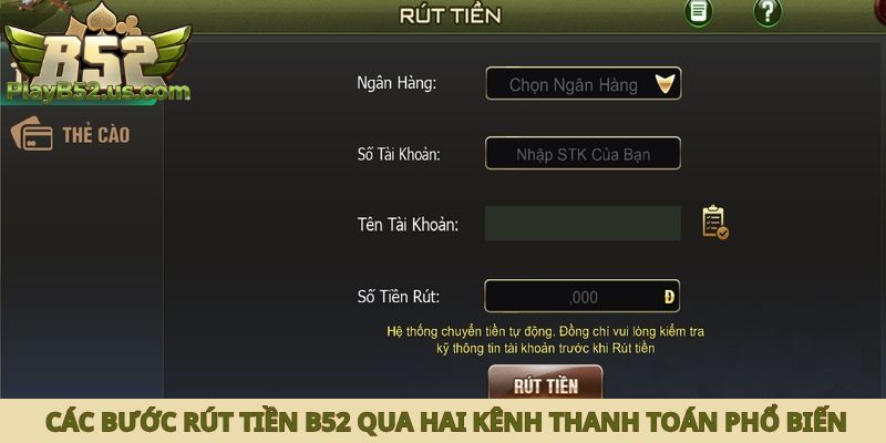 Chi tiết các bước rút tiền B52 qua hai kênh thanh toán phổ biến