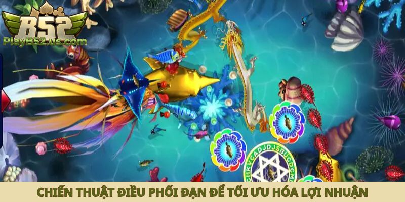 Chiến thuật điều phối đạn thực chiến để tối ưu hóa lợi nhuận