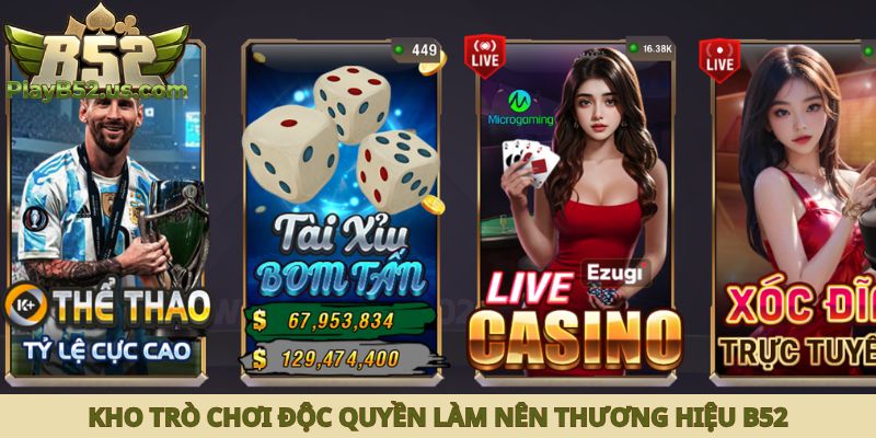 Kho trò chơi độc quyền làm nên thương hiệu B52