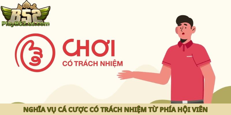 Nghĩa vụ cá cược có trách nhiệm từ phía hội viên