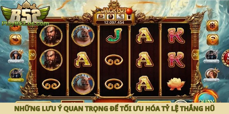 Những lưu ý quan trọng để tối ưu hóa tỷ lệ thắng hũ