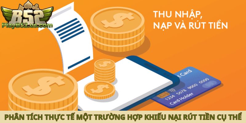 Phân tích thực tế một trường hợp khiếu nại rút tiền cụ thể