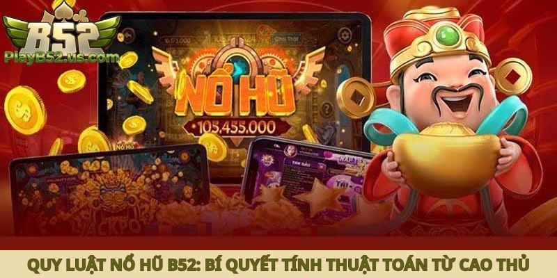 quy luật nổ hũ B52