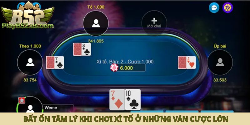 Thực trạng bất ổn tâm lý khi chơi xì tố ở những ván cược lớn