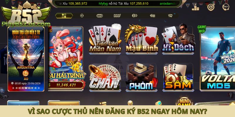 Vì sao cược thủ nên đăng ký B52 ngay hôm nay?